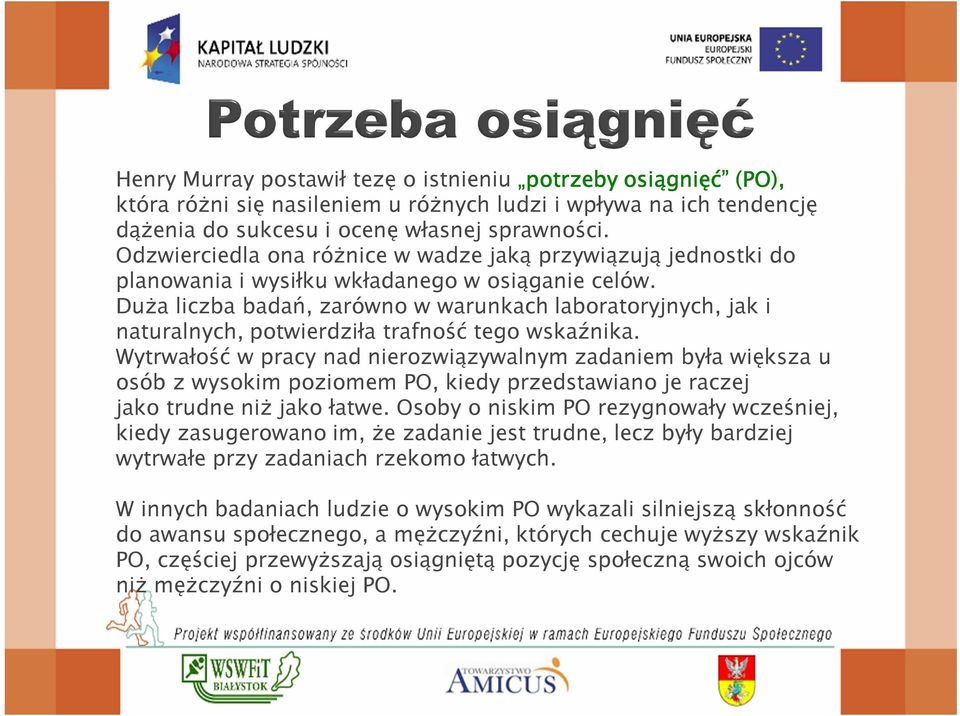 Duża liczba badań, zarówno w warunkach laboratoryjnych, jak i naturalnych, potwierdziła trafność tego wskaźnika.