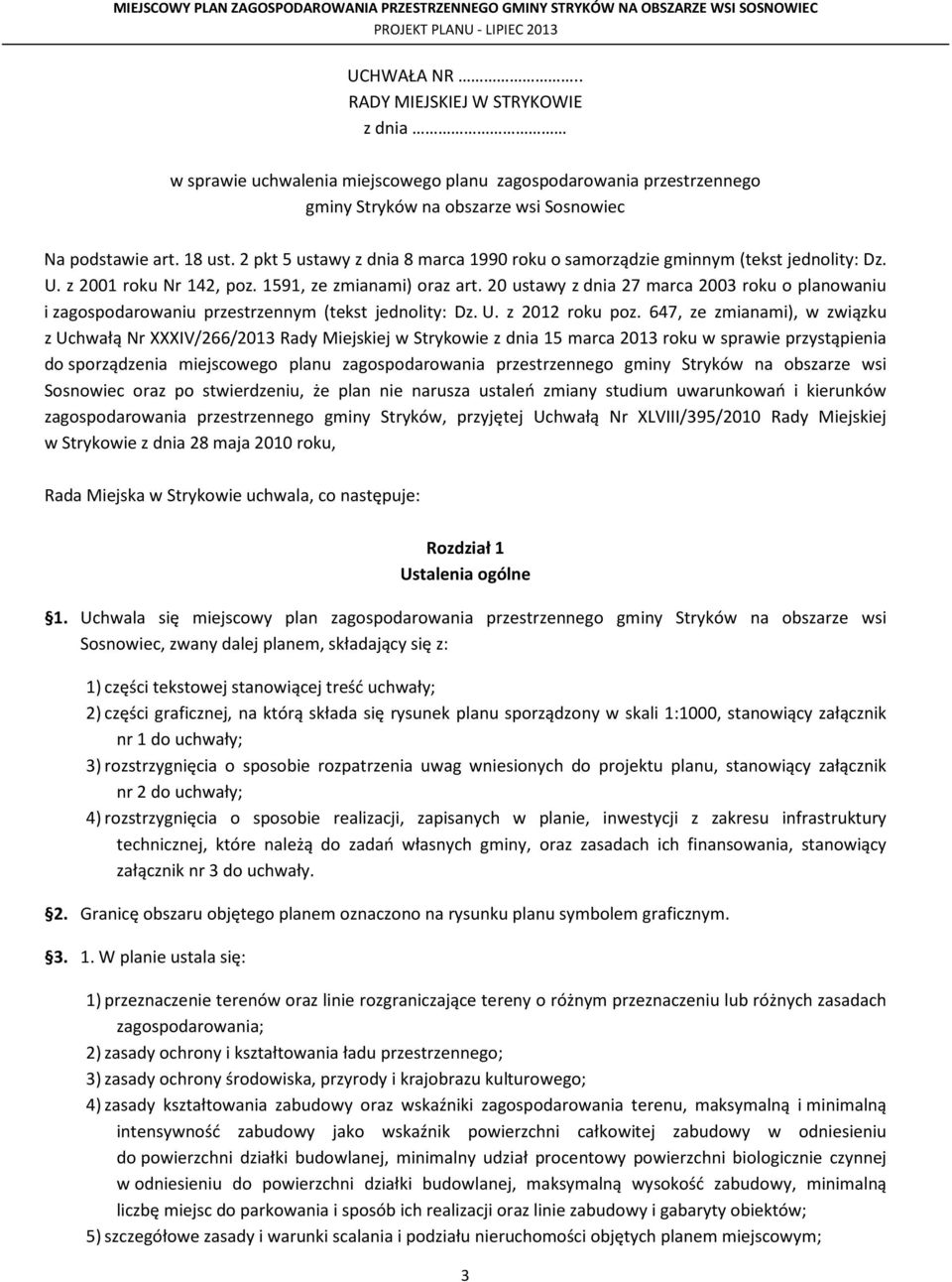 20 ustawy z dnia 27 marca 2003 roku o planowaniu i zagospodarowaniu przestrzennym (tekst jednolity: Dz. U. z 2012 roku poz.