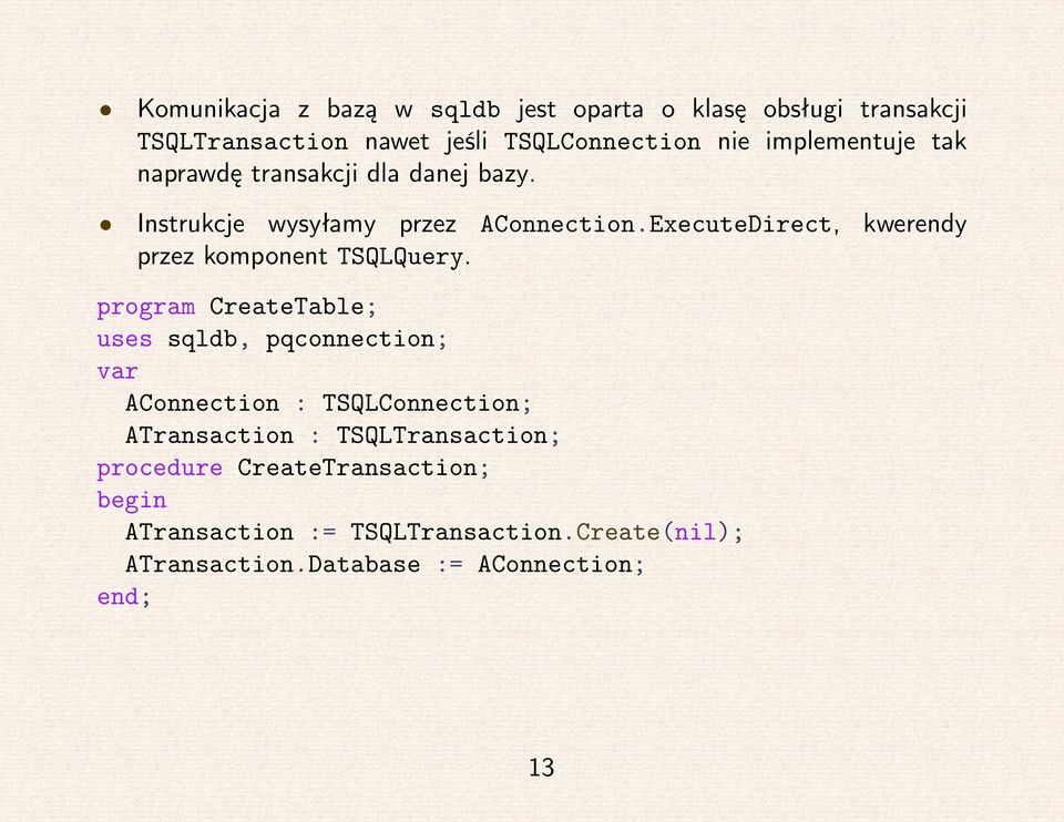 ExecuteDirect, kwerendy przez komponent TSQLQuery.