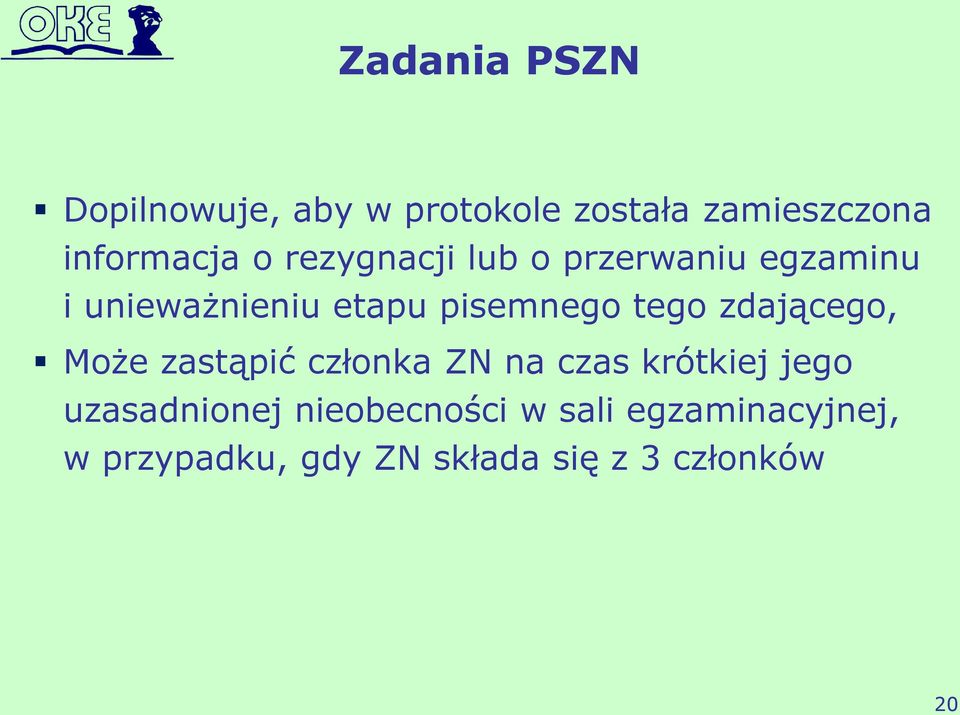 zdającego, Może zastąpić członka ZN na czas krótkiej jego uzasadnionej