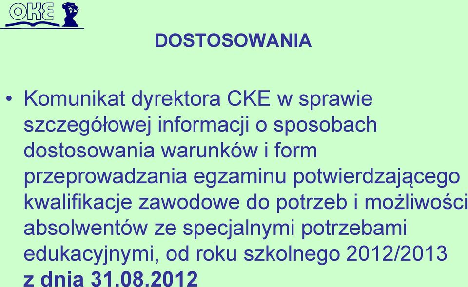 potwierdzającego kwalifikacje zawodowe do potrzeb i możliwości absolwentów