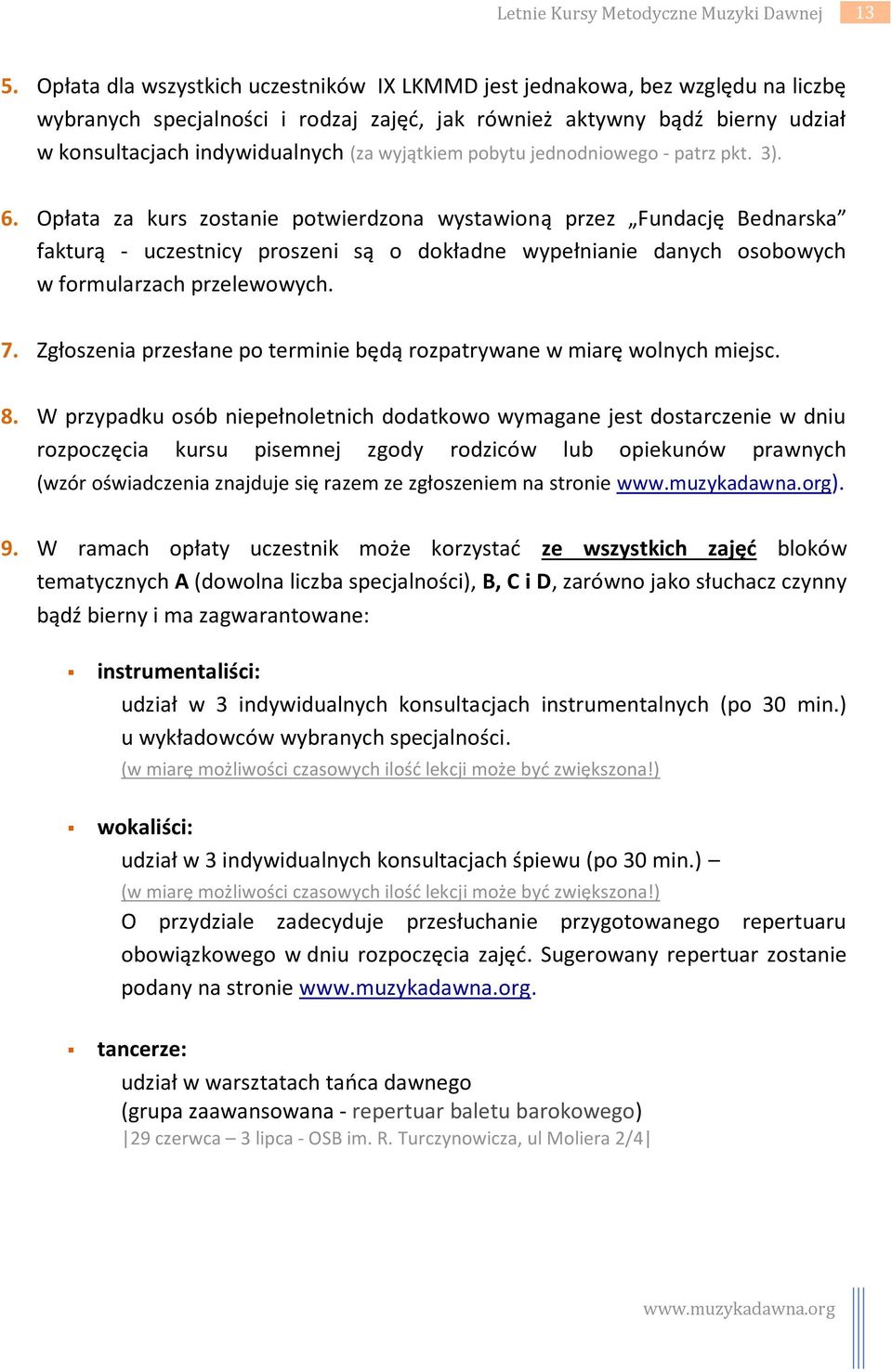 wyjątkiem pobytu jednodniowego - patrz pkt. 3). 6.