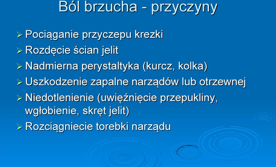 zapalne narządów lub otrzewnej Niedotlenienie (uwięźnięcie