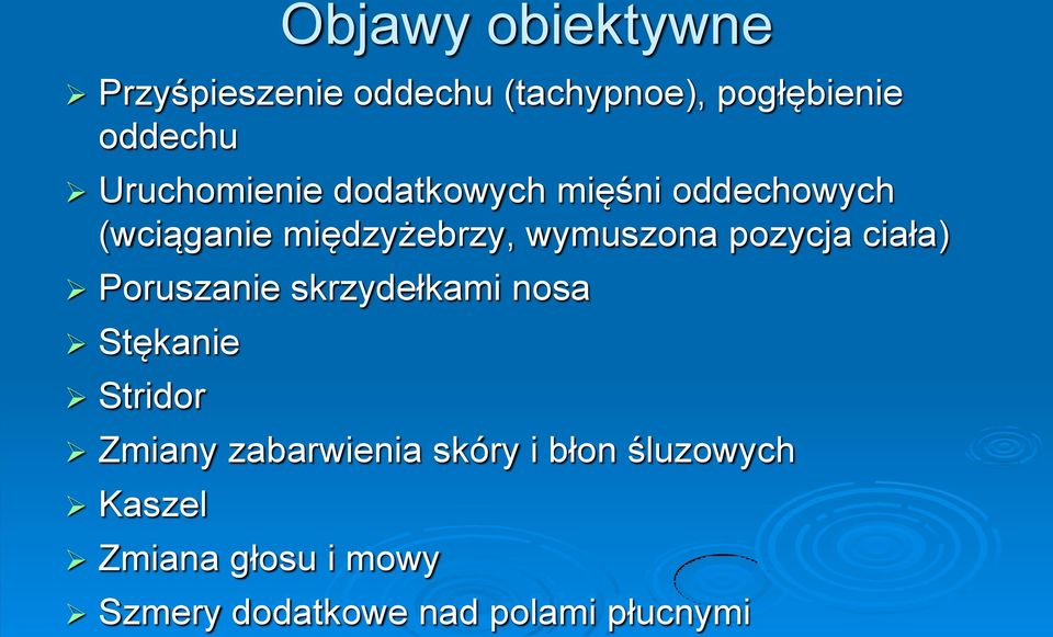 pozycja ciała) Poruszanie skrzydełkami nosa Stękanie Stridor Zmiany zabarwienia