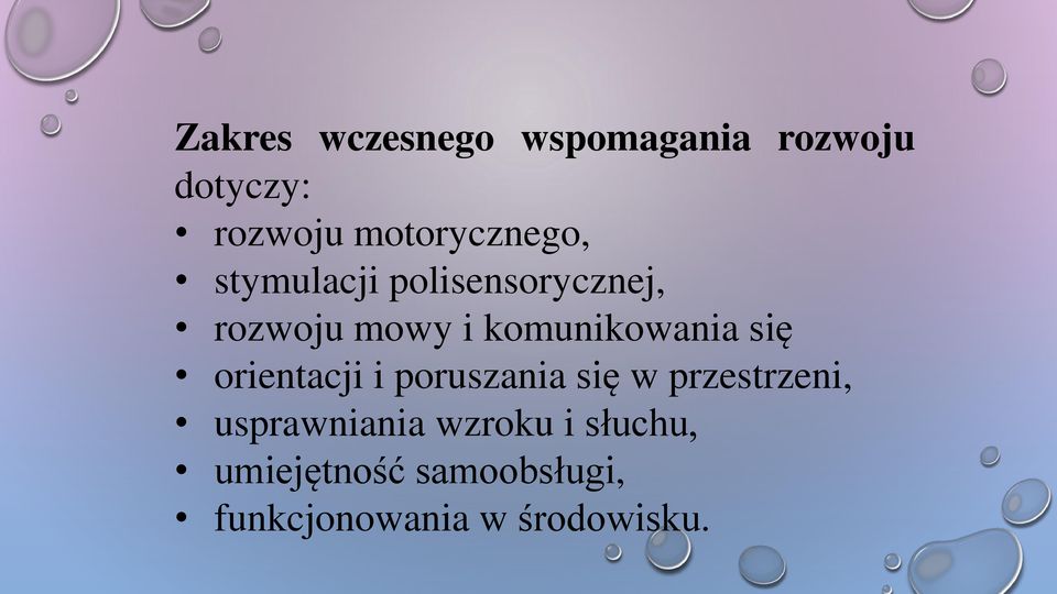 komunikowania się orientacji i poruszania się w przestrzeni,