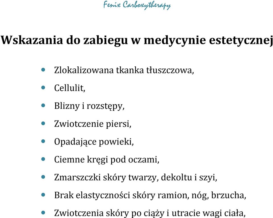 powieki, Ciemne kręgi pod oczami, Zmarszczki skóry twarzy, dekoltu i szyi,