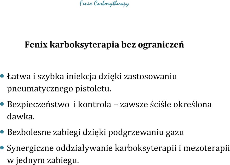 Bezpieczeństwo i kontrola zawsze ściśle określona dawka.