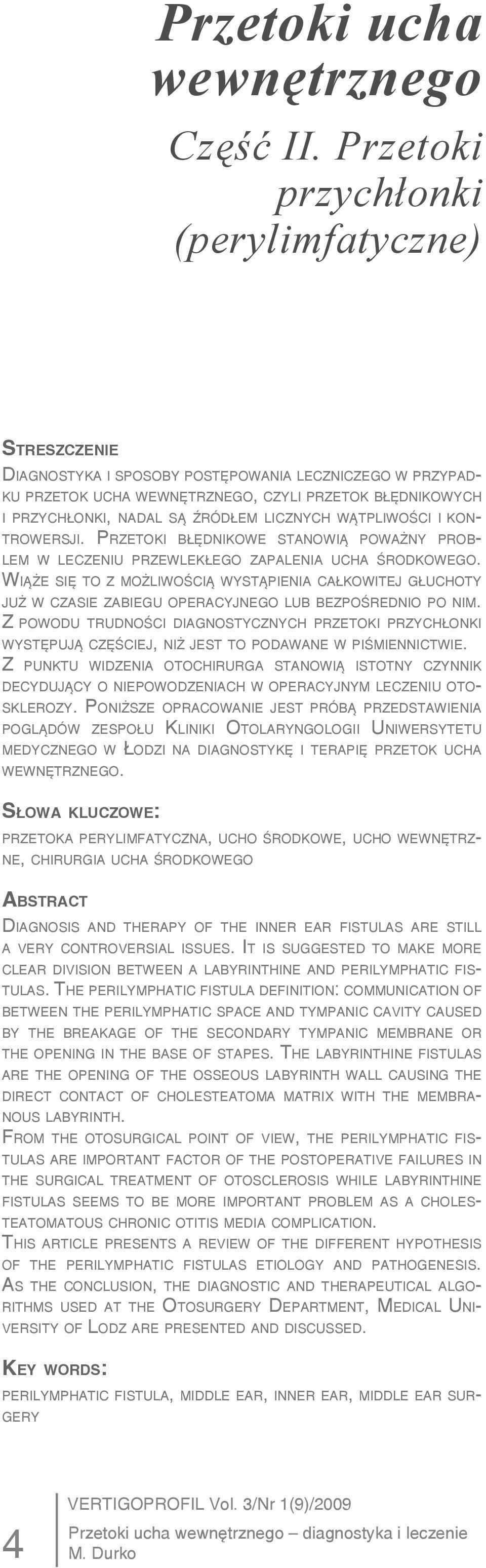 wątpliwości i kontrowersji. Przetoki błędnikowe stanowią poważny problem w leczeniu przewlekłego zapalenia ucha środkowego.