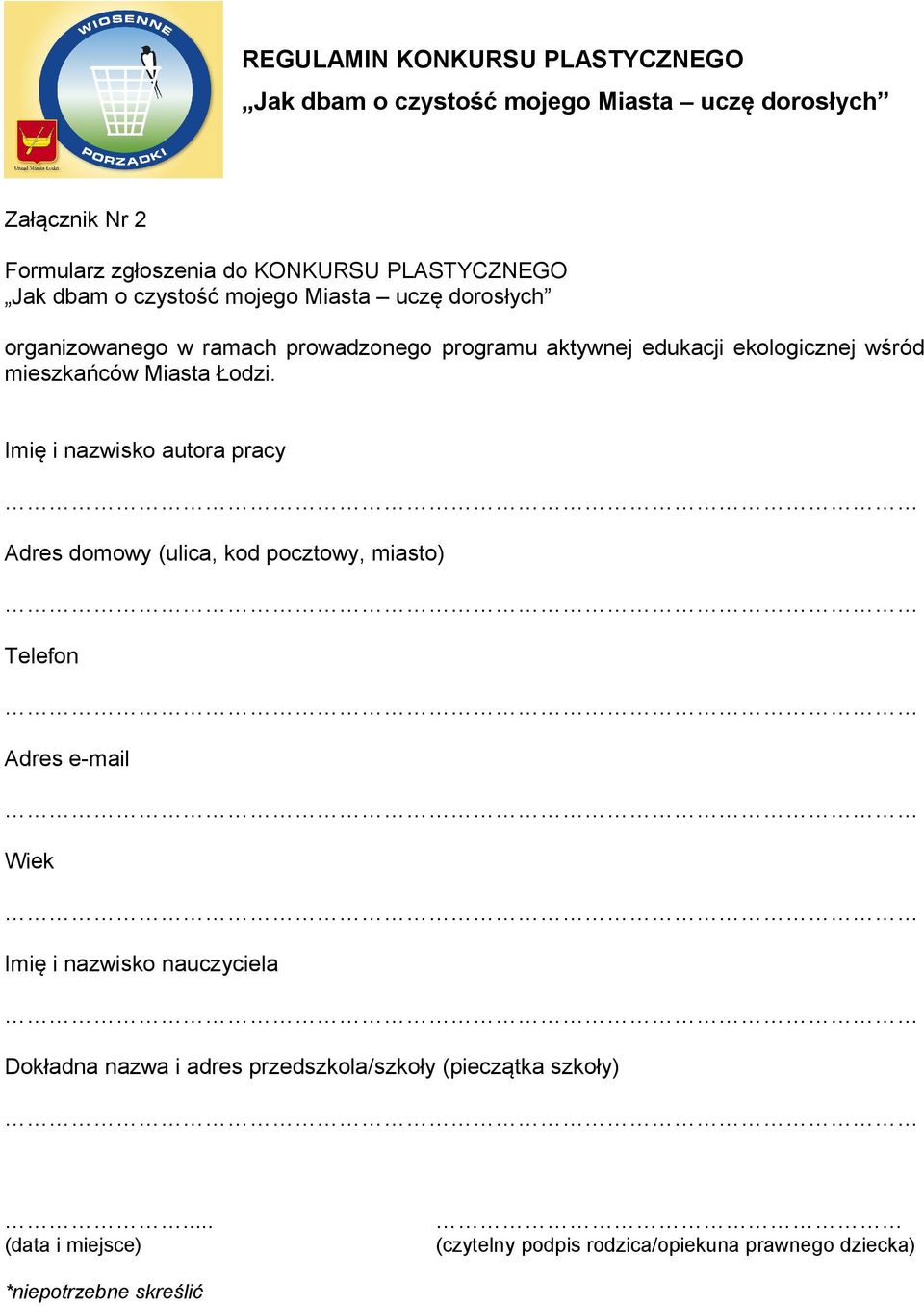 Imię i nazwisko autora pracy Adres domowy (ulica, kod pocztowy, miasto) Telefon Adres e-mail