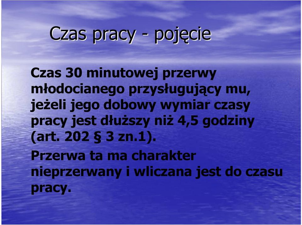 dłuŝszy niŝ 4,5 godziny (art. 202 3 zn.1).