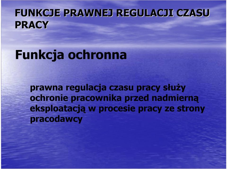 pracy słuŝy ochronie pracownika przed