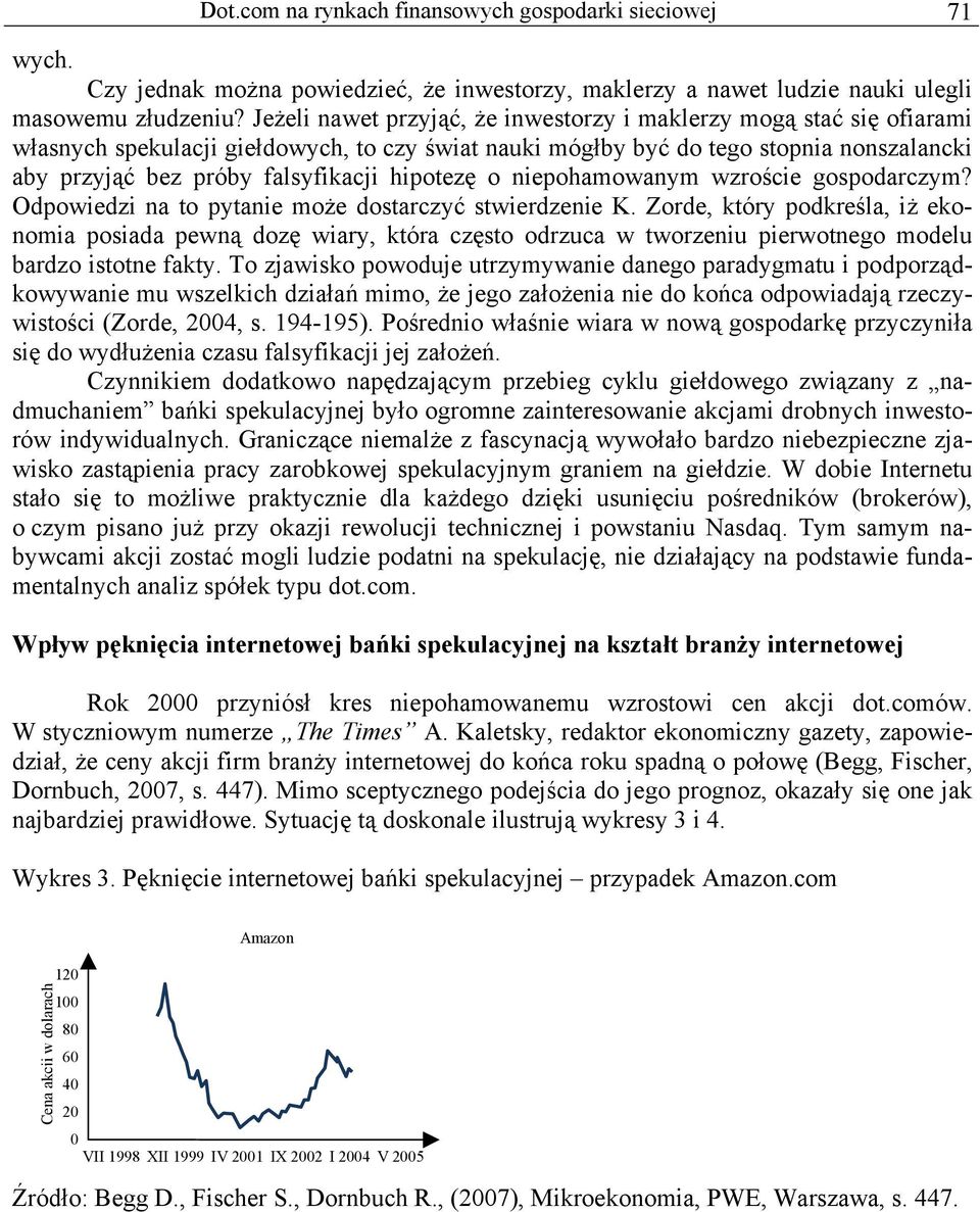 hipotezę o niepohamowanym wzroście gospodarczym? Odpowiedzi na to pytanie może dostarczyć stwierdzenie K.