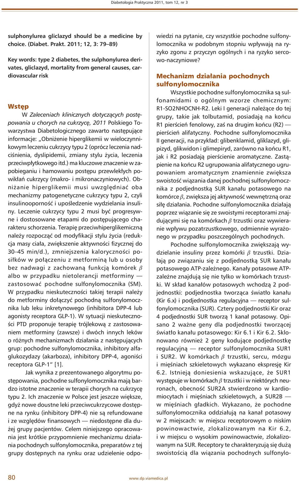 2011; 12, 3: 79 89) Key words: type 2 diabetes, the sulphonylurea derivates, gliclazyd, mortality from general causes, cardiovascular risk Wstęp W Zaleceniach klinicznych dotyczących postępowania u