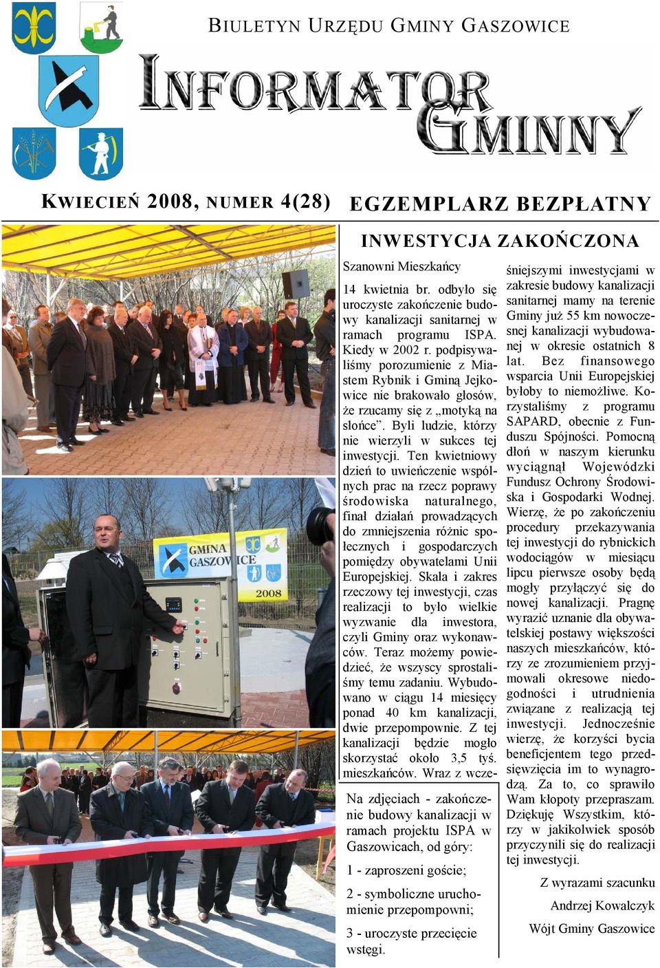 podpisywaliśmy porozumienie z Miastem Rybnik i Gminą Jejkowice nie brakowało głosów, że rzucamy się z motyką na słońce. Byli ludzie, którzy nie wierzyli w sukces tej inwestycji.