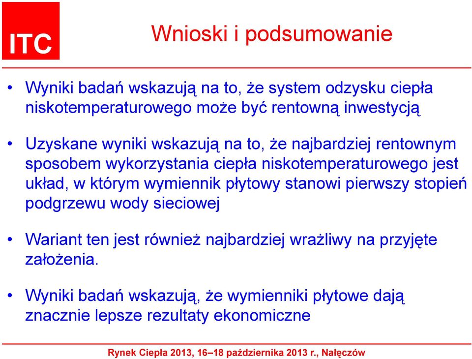 jest układ, w którym wymiennik płytowy stanowi pierwszy stopień podgrzewu wody sieciowej Wariant ten jest również