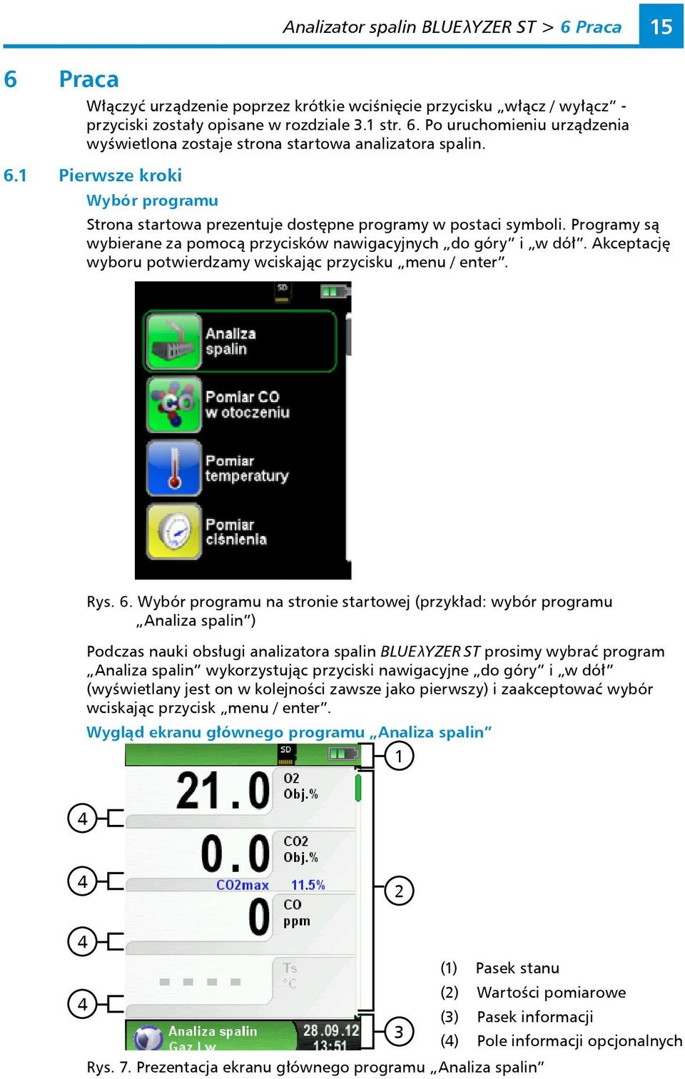 Akceptację wyboru potwierdzamy wciskając przycisku menu / enter. Rys. 6.