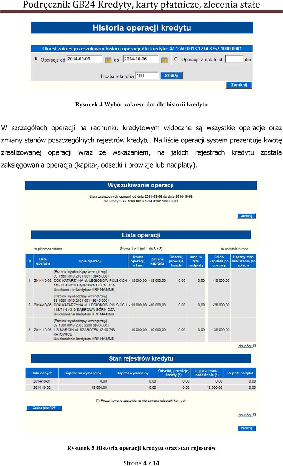 Na liście operacji system prezentuje kwotę zrealizowanej operacji wraz ze wskazaniem, na jakich rejestrach