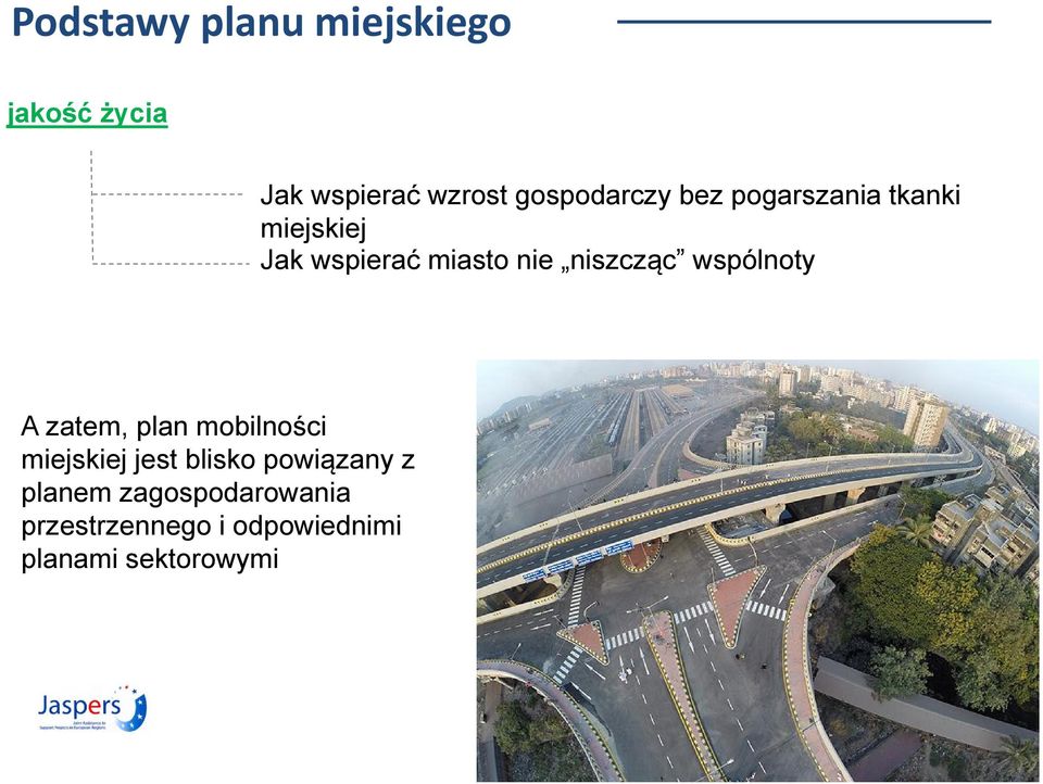 niszcząc wspólnoty A zatem, plan mobilności miejskiej jest blisko