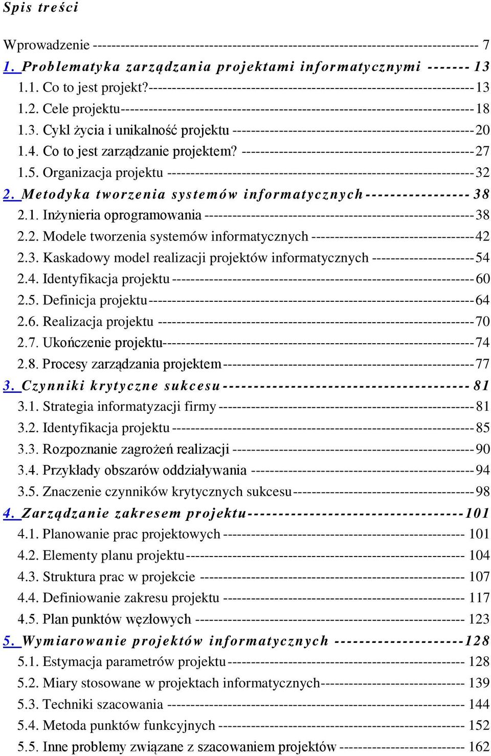 4. Co to jest zarz dzanie projektem? -------------------------------------------------- 27 1.5. Organizacja projektu ------------------------------------------------------------------ 32 2.