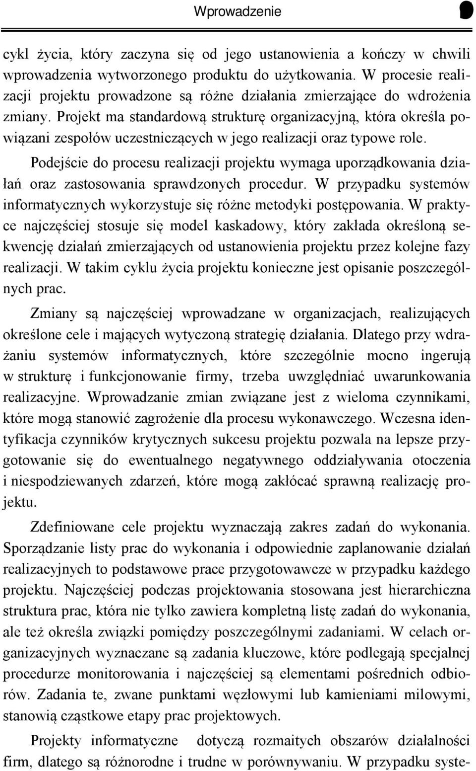 Projekt ma standardow struktur organizacyjn, która okre la powi zani zespołów uczestnicz cych w jego realizacji oraz typowe role.