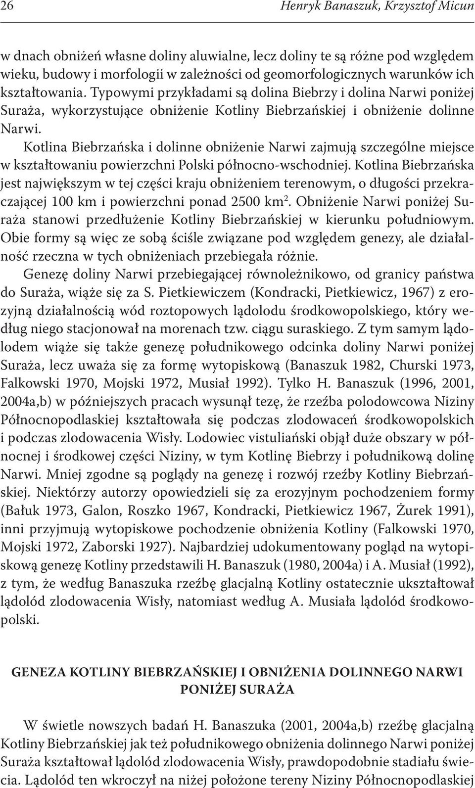 Kotlina Biebrzańska i dolinne obniżenie Narwi zajmują szczególne miejsce w kształtowaniu powierzchni Polski północno-wschodniej.