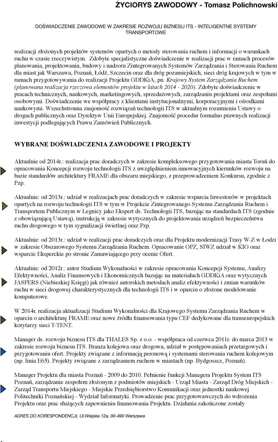Poznań, Łódź, Szczecin oraz dla dróg pozamiejskich, sieci dróg krajowych w tym w ramach przygotowywania do realizacji Projektu GDDKiA, pn.