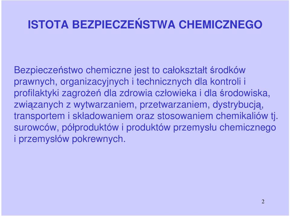 środowiska, związanych z wytwarzaniem, przetwarzaniem, dystrybucją, transportem i składowaniem oraz