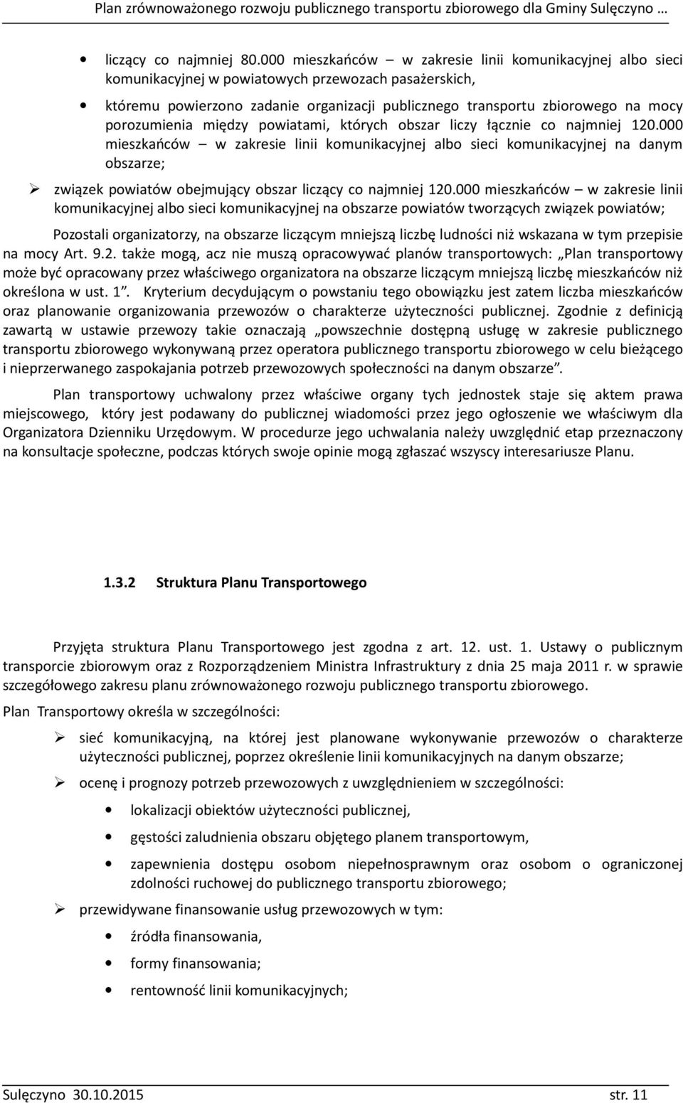 porozumienia między powiatami, których obszar liczy łącznie co najmniej 120.