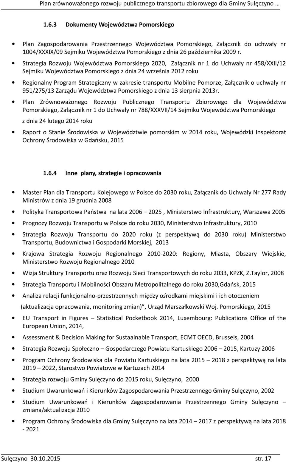 transportu Mobilne Pomorze, Załącznik o uchwały nr 951/275/13 Zarządu Województwa Pomorskiego z dnia 13 sierpnia 2013r.