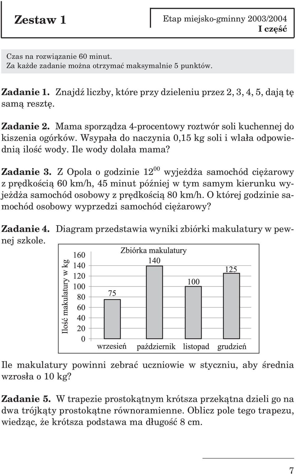 Wsypa³a do naczynia 0,15 kg soli i wla³a odpowiedni¹ iloœæ wody. Ile wody dola³a mama? Zadanie 3.