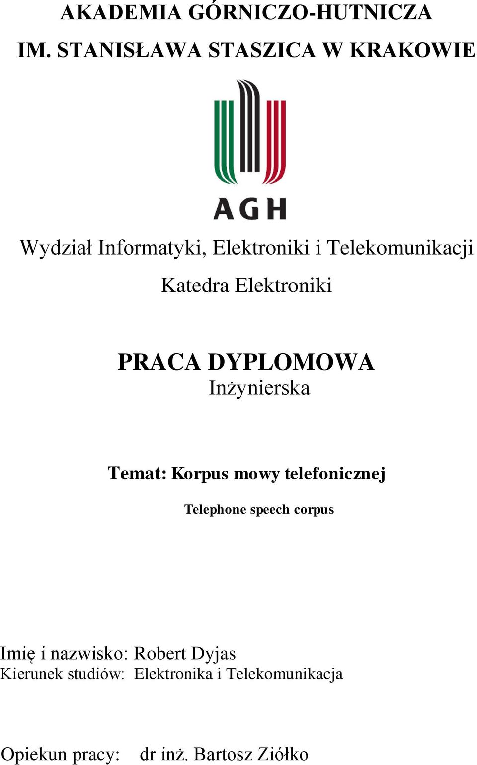Katedra Elektroniki PRACA DYPLOMOWA Inżynierska Temat: Korpus mowy telefonicznej