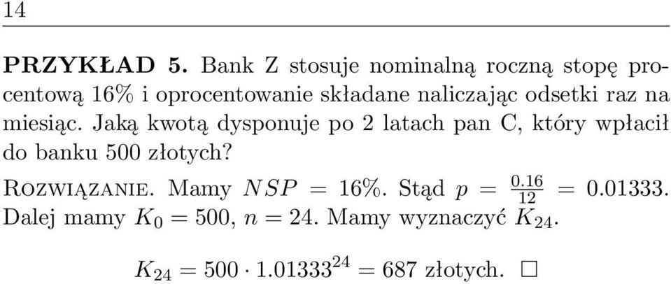 naliczając odsetki raz na miesiąc.