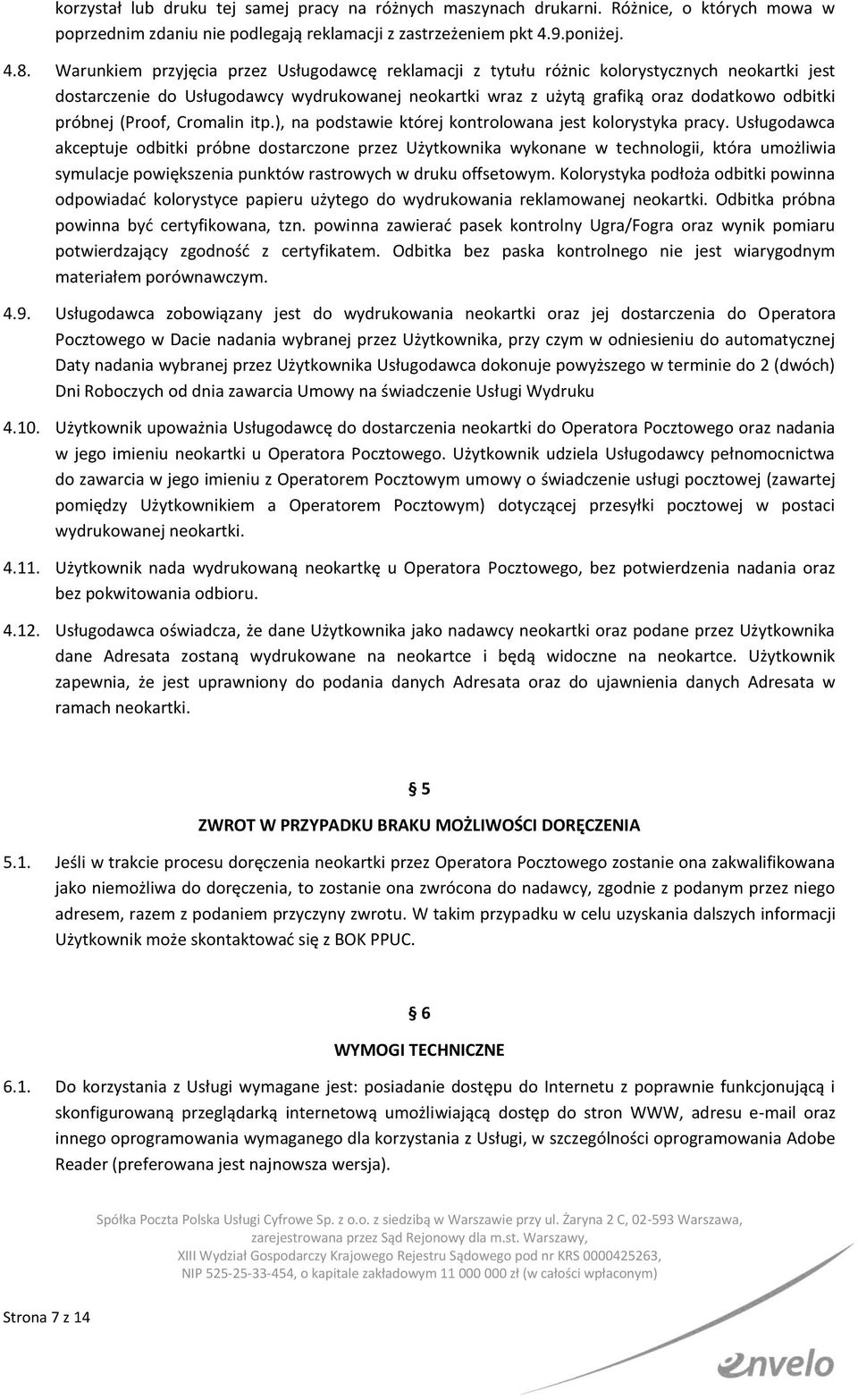 (Proof, Cromalin itp.), na podstawie której kontrolowana jest kolorystyka pracy.