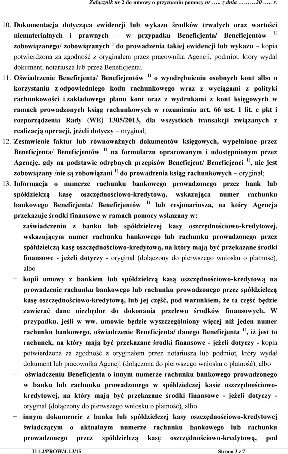 Oświadczenie Beneficjenta/ Beneficjentów 1) o wyodrębnieniu osobnych kont albo o korzystaniu z odpowiedniego kodu rachunkowego wraz z wyciągami z polityki rachunkowości i zakładowego planu kont oraz