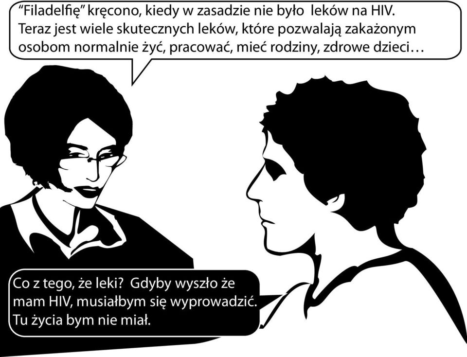 normalnie żyć, pracować, mieć rodziny, zdrowe dzieci Co z tego, że
