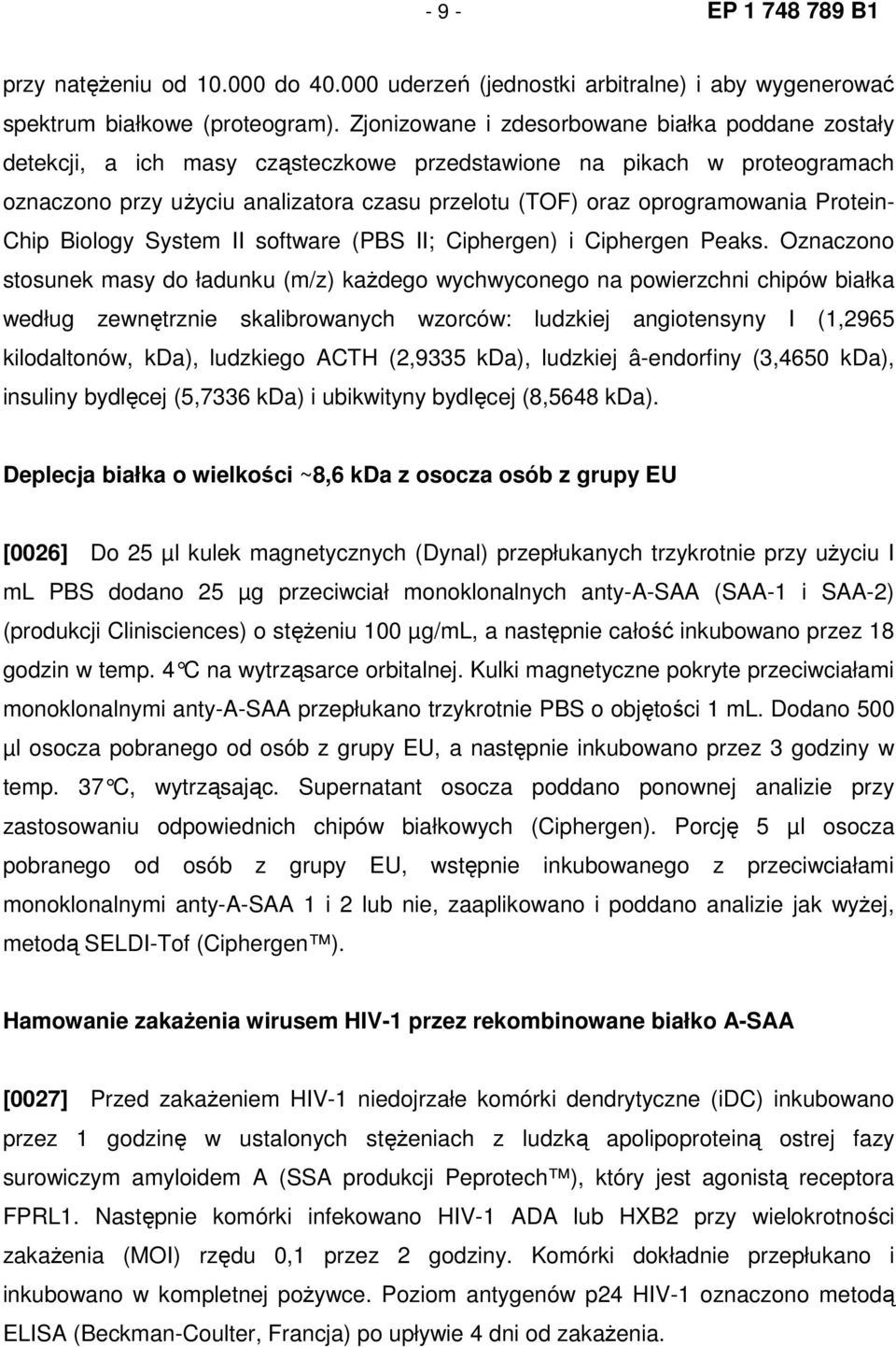 Protein- Chip Biology System II software (PBS II; Ciphergen) i Ciphergen Peaks.