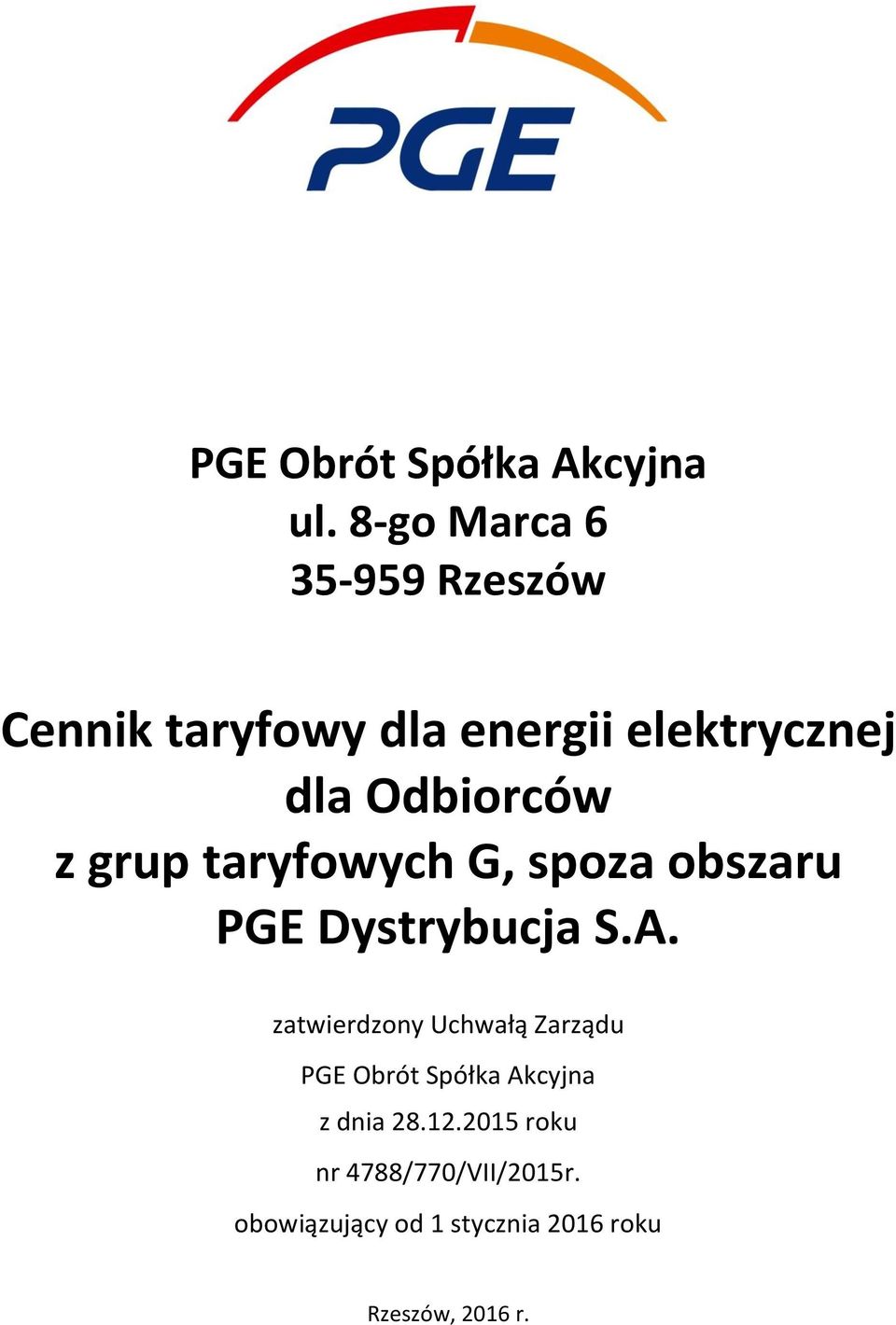 Odbiorców z grup taryfowych G, spoza obszaru PGE Dystrybucja S.A.