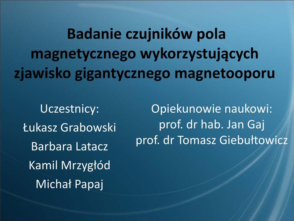 Grabowski Barbara Latacz Kamil Mrzygłód Michał Papaj