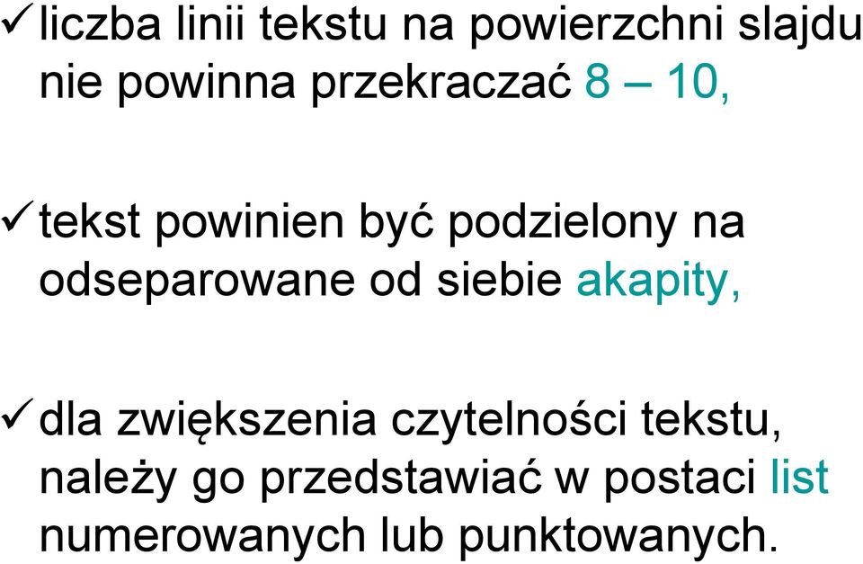 odseparowane od siebie akapity, dla zwiększenia czytelności