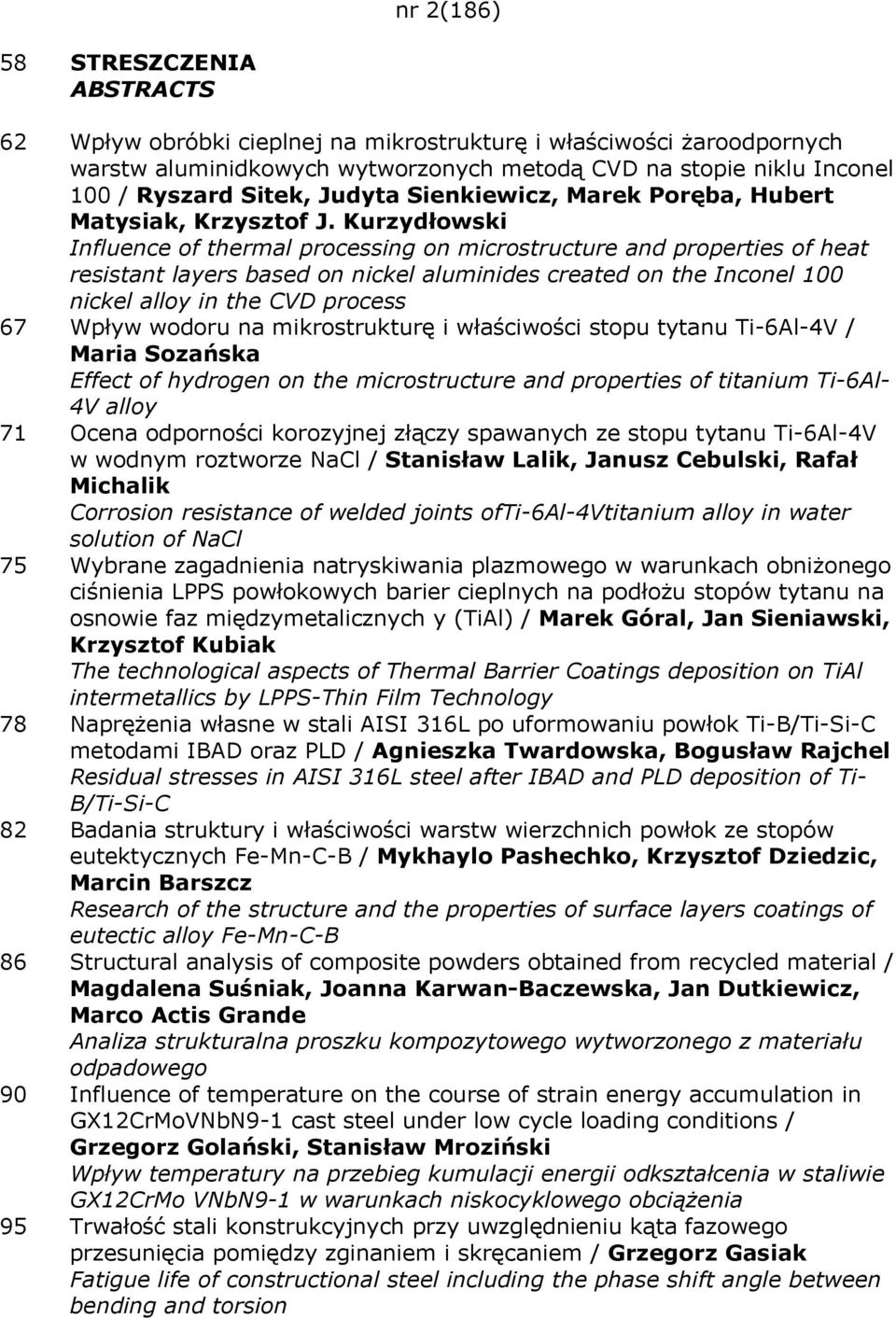 Kurzydłowski Influence of thermal processing on microstructure and properties of heat resistant layers based on nickel aluminides created on the Inconel 100 nickel alloy in the CVD process 67 Wpływ