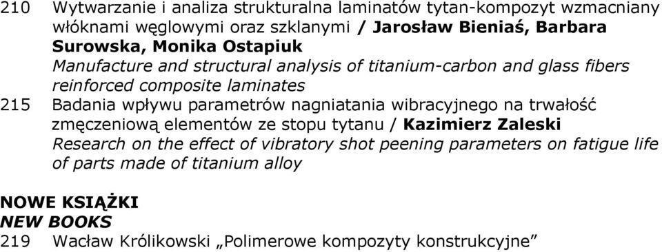 wpływu parametrów nagniatania wibracyjnego na trwałość zmęczeniową elementów ze stopu tytanu / Kazimierz Zaleski Research on the effect of