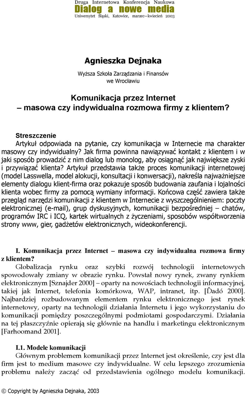 Jak firma powinna nawiązywać kontakt z klientem i w jaki sposób prowadzić z nim dialog lub monolog, aby osiągnąć jak największe zyski i przywiązać klienta?