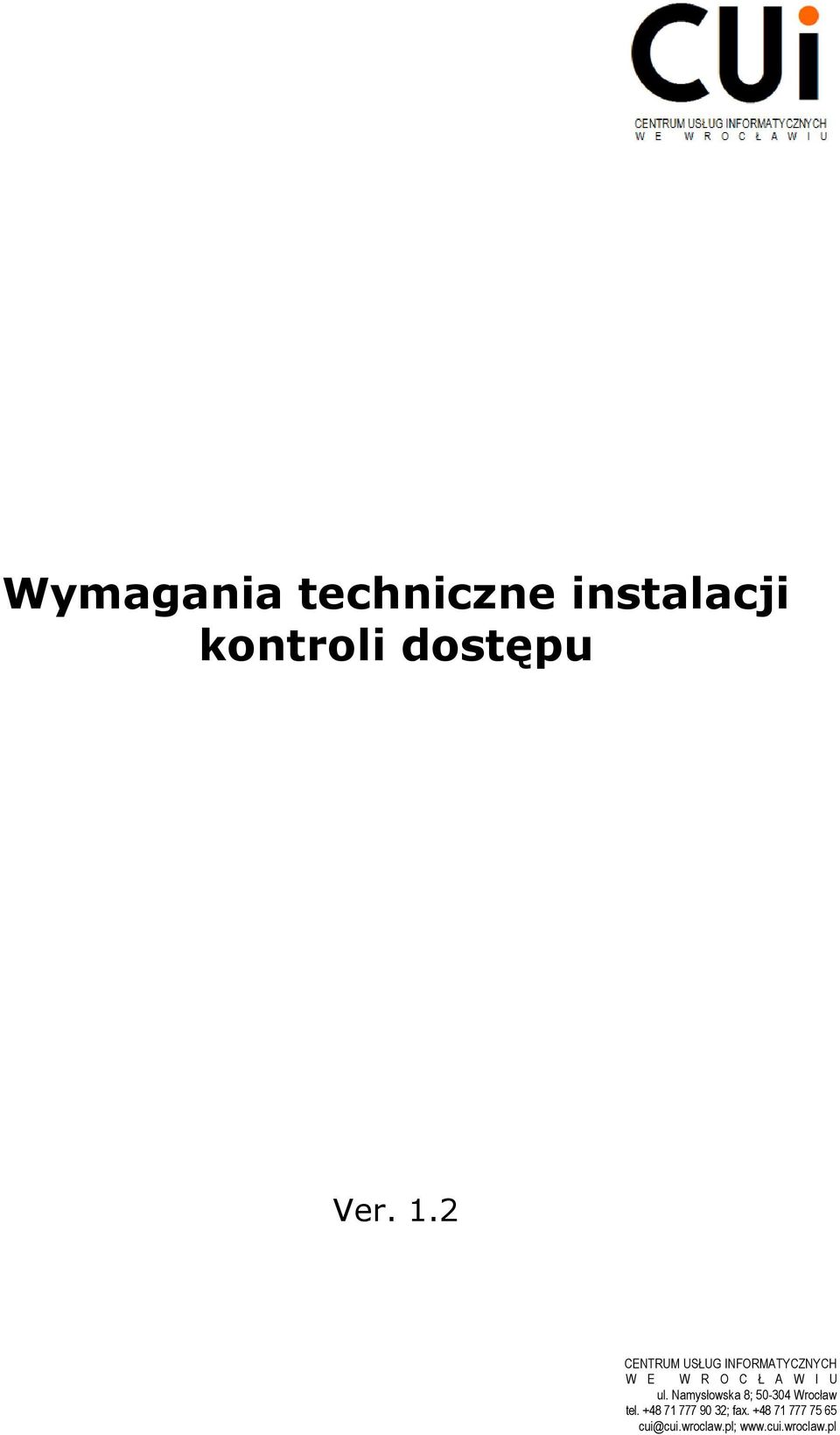 Namysłowska 8; 50-304 Wrocław tel. +48 71 777 90 32; fax.