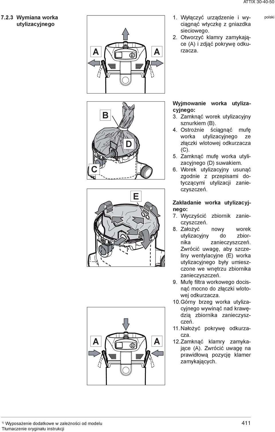 Zamknąć mufę worka utylizacyjnego (D) suwakiem. 6. Worek utylizacyjny usunąć zgodnie z przepisami dotyczącymi utylizacji zanieczyszczeń. Zakładanie worka utylizacyjnego: 7.