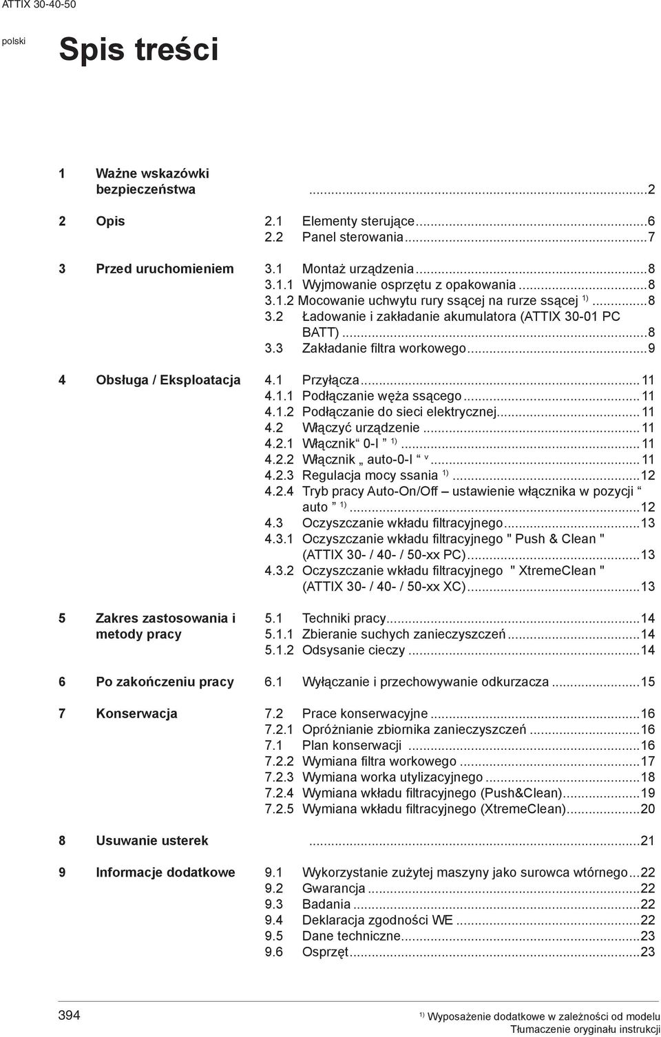 ..8 3.2 Ładowanie i zakładanie akumulatora (TTIX 30-01 PC BTT)...8 3.3 Zakładanie filtra workowego...9 4.1 Przyłącza...11 4.1.1 Podłączanie węża ssącego...11 4.1.2 Podłączanie do sieci elektrycznej.