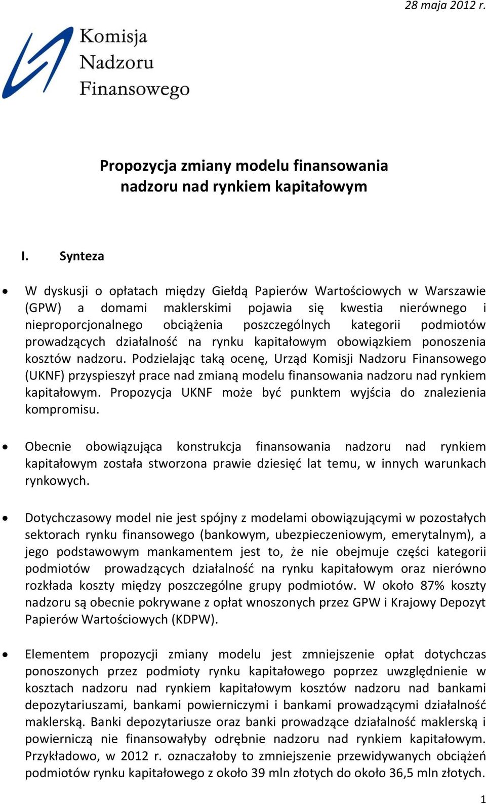 podmiotów prowadzących działalność na rynku kapitałowym obowiązkiem ponoszenia kosztów nadzoru.