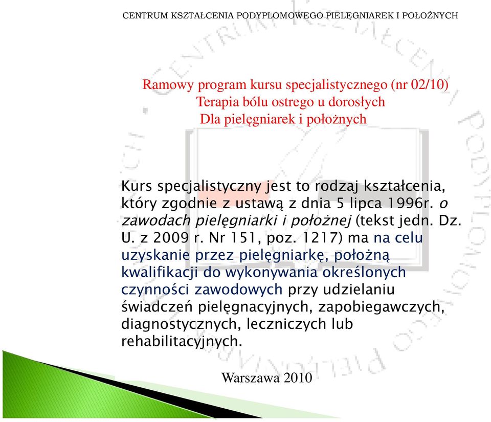 o zawodach pielęgniarki i położnej (tekst jedn. Dz. U. z 2009 r. Nr 151, poz.