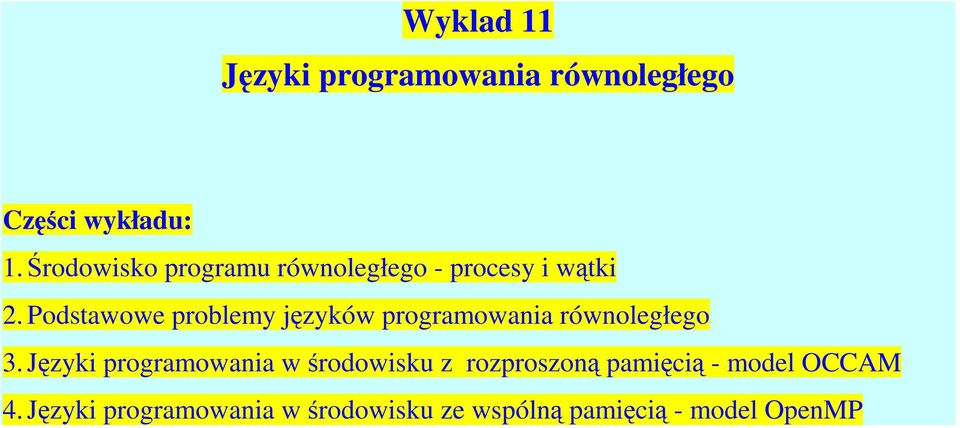 Podstawowe problemy języków programowania równoległego 3.