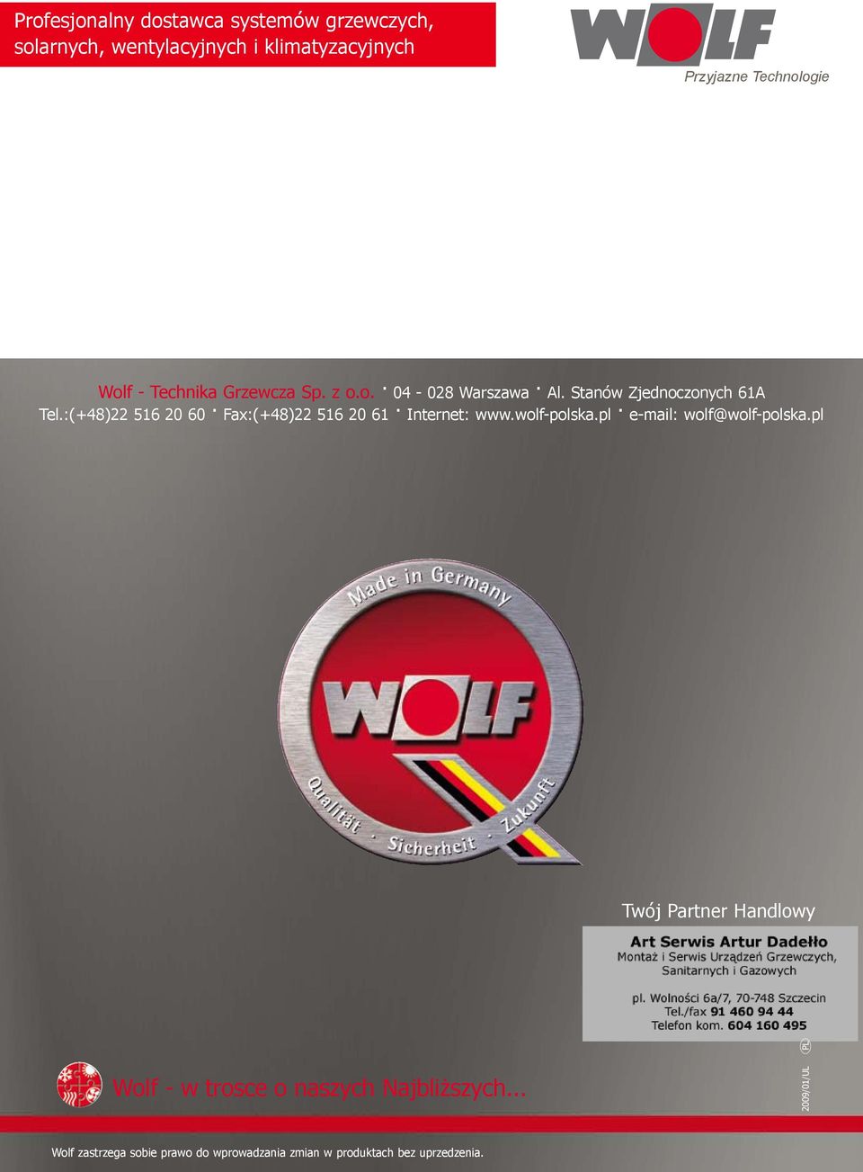 :(+48)22 516 20 60 Fax:(+48)22 516 20 61 Internet: www.wolf-polska.pl e-mail: wolf@wolf-polska.
