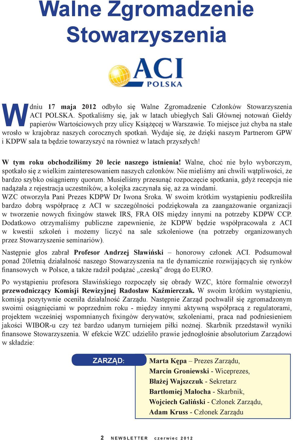 To miejsce już chyba na stałe wrosło w krajobraz naszych corocznych spotkań. Wydaje się, że dzięki naszym Partnerom GPW i KDPW sala ta będzie towarzyszyć na również w latach przyszłych!